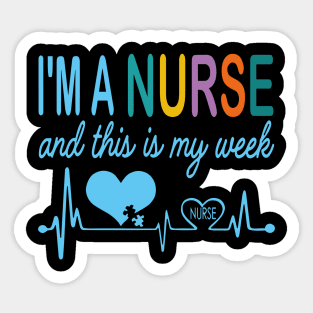I'm Nurse And This Is My Week Happy Nurse Week Sticker
